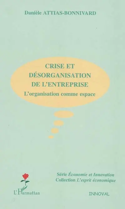 Crise et désorganisation de l'entreprise : l'organisation comme espace