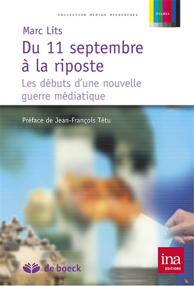 Du 11 septembre à la riposte : les débuts d'une nouvelle guerre médiatique