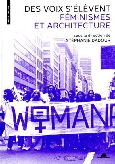 Des voix s'élèvent : féminismes et architecture