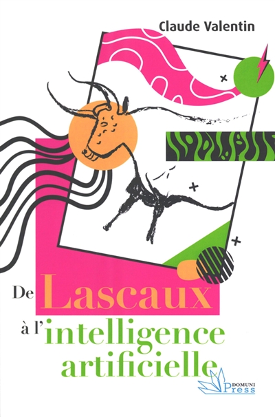 De Lascaux à l'intelligence...