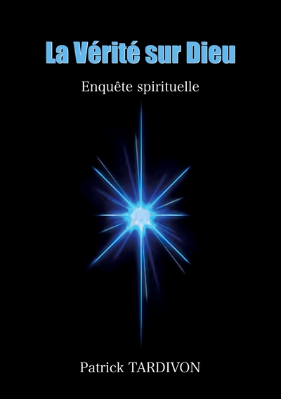 La Vérité sur Dieu :...