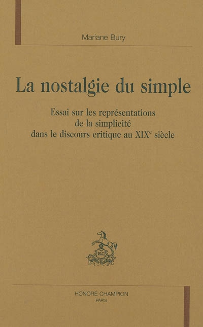 La nostalgie du simple : essai sur les représentations de la simplicité dans le discours critique au 19e siècle