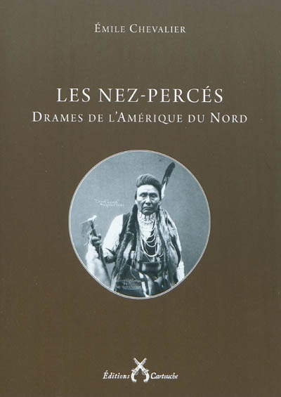 Les Nez-Percés : drames de l'Amérique du Nord
