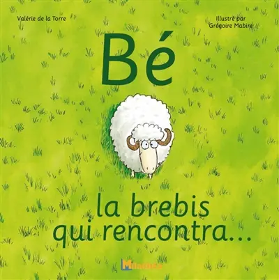Bé, la brebis qui rencontra...