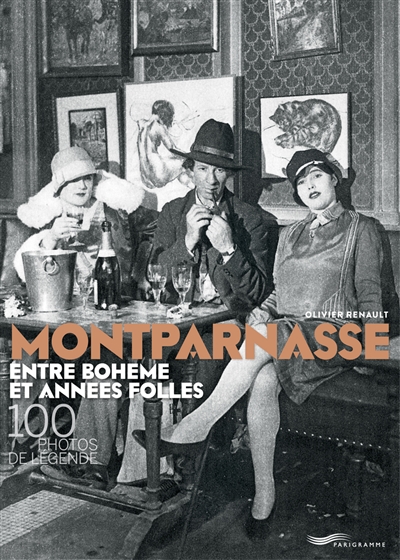 Montparnasse, entre bohème et années folles : 100 photos de légende