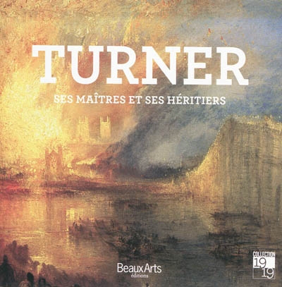 Turner : ses maîtres et ses héritiers