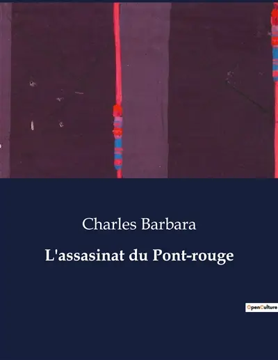 L'assasinat du Pont-rouge : Un meurtre énigmatique au cœur d'une communauté divisée.