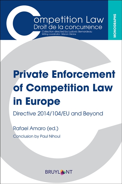 Private enforcement of competition law in Europe : directive 2014-104-EU and beyond