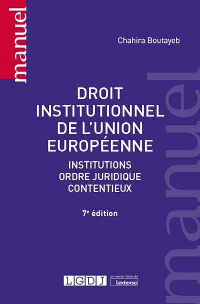 Droit institutionnel de l'Union européenne : institutions, ordre juridique, contentieux
