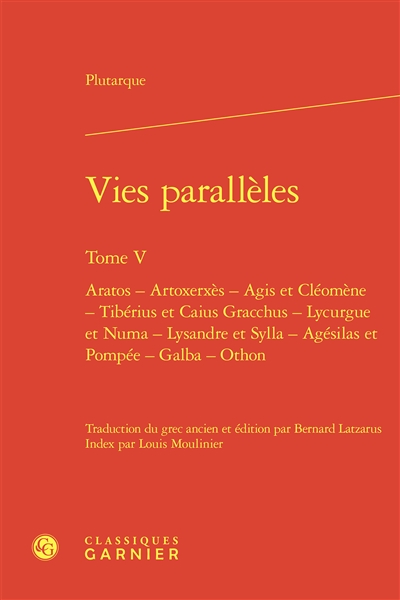 Vies parallèles. Vol. 5. Aratos, Artoxerxès, Agis et Cléomène, Tibérius et Caius Gracchus, Lycurgue et Numa, Lysandre et Sylla, Agésilas et Pompée, Galba, Othon