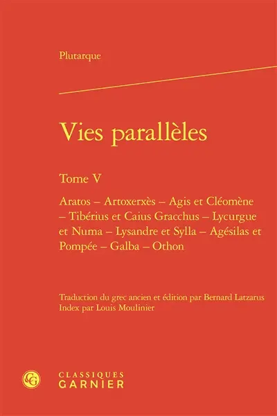 Vies parallèles. Vol. 5. Aratos, Artoxerxès, Agis et Cléomène, Tibérius et Caius Gracchus, Lycurgue et Numa, Lysandre et Sylla, Agésilas et Pompée, Galba, Othon