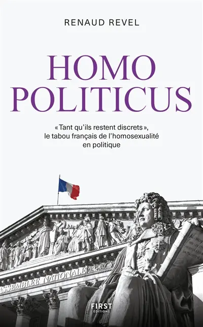 Homo politicus : "tant qu'ils restent discrets" : le tabou français de l'homosexualité en politique
