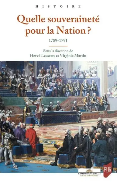 Quelle souveraineté pour la nation ? : 1789-1791 Quelle souveraineté pour la nation ? : 1789-1791