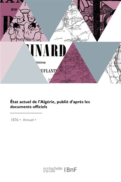 Etat actuel de l'Algérie, publié d'après les documents officiels