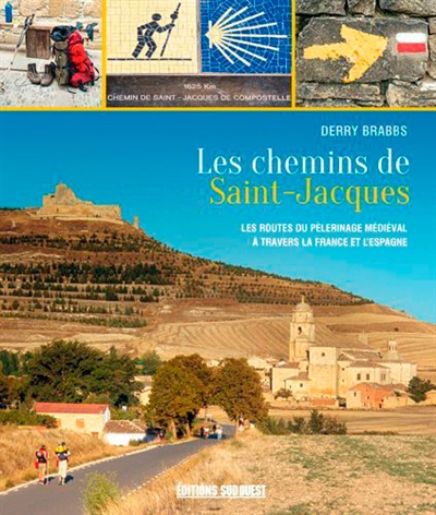 Les chemins de Saint-Jacques : les routes du pèlerinage médiéval à travers la France et l'Europe