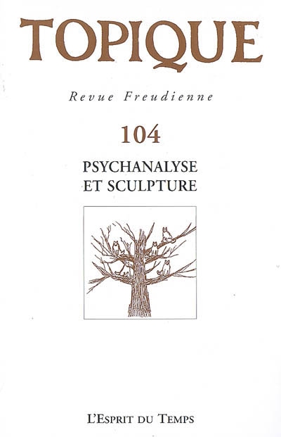 Topique, n° 104. Psychanalyse et sculpture