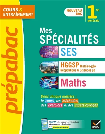 Mes spécialités SES, HGGSP, histoire géographie, géopolitique & sciences po, maths, 1re générale : nouveau bac