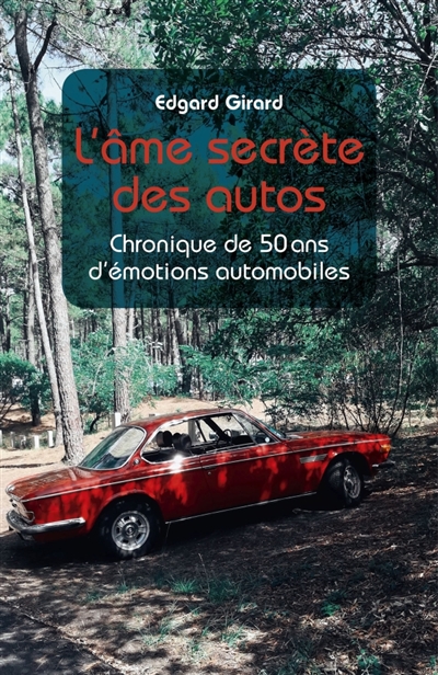 L'âme secrète des autos :...