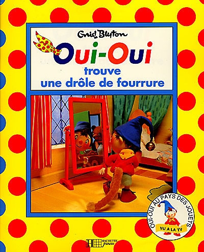 Oui -oui trouve une drôle de fourrure