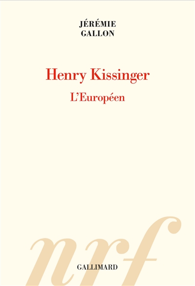 Henry Kissinger : l'Européen