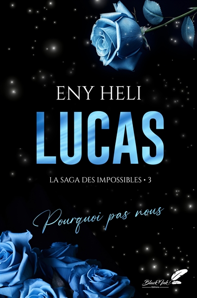 La saga des impossibles, tome 3 : Lucas : pourquoi pas nous
