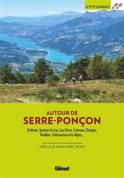 Autour de Serre-Ponçon : Embrun, Savines-le-Lac, Les Orres, Crévoux, Chorges, Réallon, Châteauroux-les-Alpes...