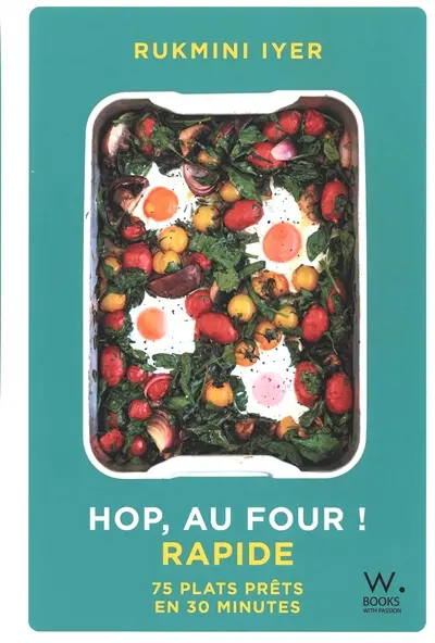 Hop, au four ! : rapide : 75 plats prêts en 30 minutes