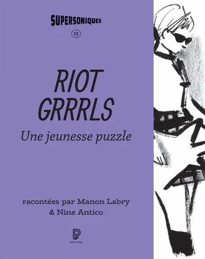 Riot grrrls : une jeunesse puzzle
