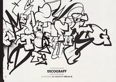 Dicograff : le monde du graffiti de A à Z