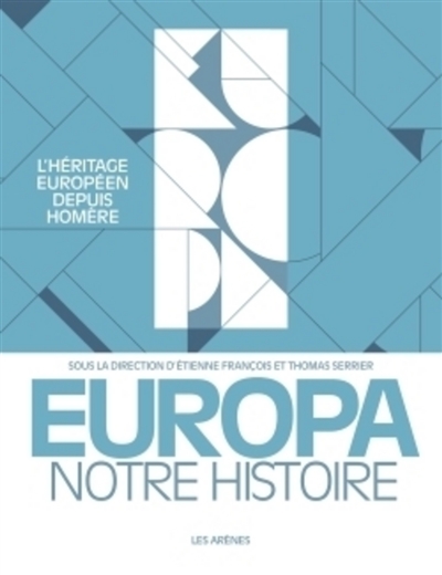 Europa, notre histoire : l'héritage européen depuis Homère