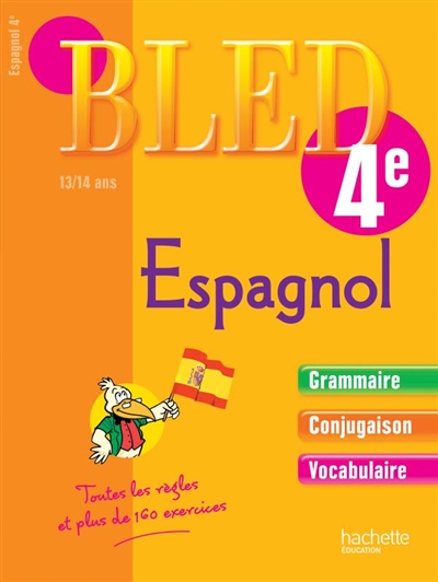 Bled espagnol 4e, 13-14 ans : grammaire, conjugaison, vocabulaire