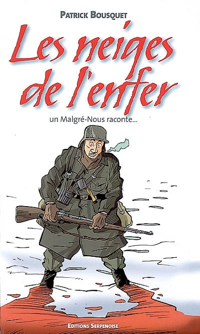 Les neiges de l'enfer : un Malgré-nous raconte