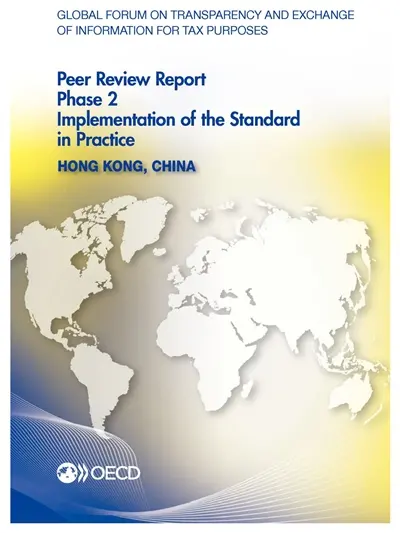 Global forum on transparency and exchange of information for tax purposes : peer reviews : Hong Kong, China 2013