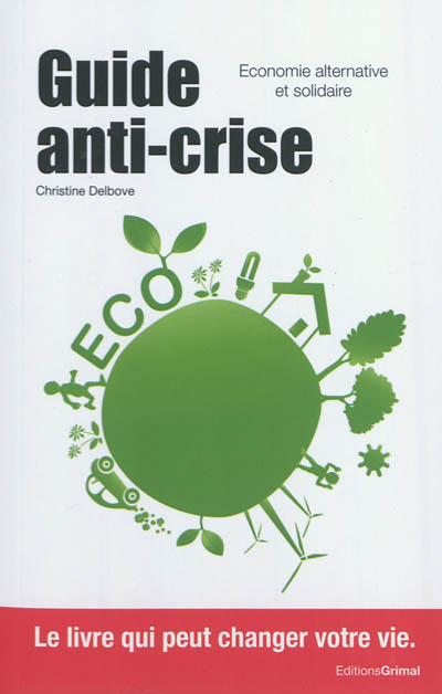 Guide anti-crise : économie alternative et solidaire
