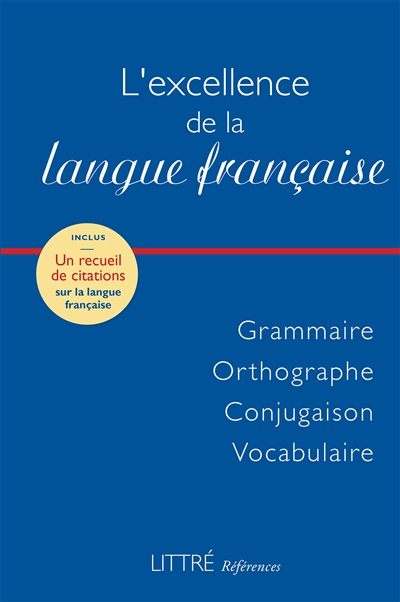 L'excellence de la langue française : grammaire, orthographe, conjugaison, vocabulaire