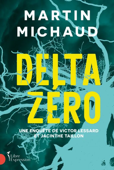 Delta zéro : Une enquête de Victor Lessard et Jacinthe Taillon