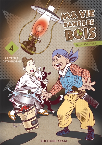 Ma vie dans les bois. Vol. 4. La triple catastrophe