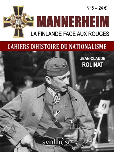 Cahiers d'histoire du nationalisme, n° 5. Mannerheim : la Finlande face aux Rouges