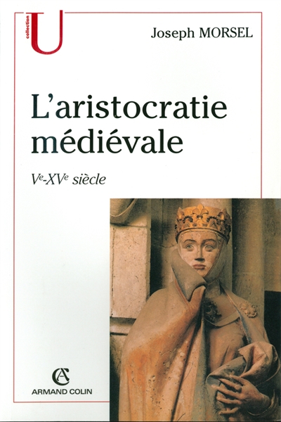 L'aristocratie médiévale : la domination sociale en Occident (Ve-XVe siècle)