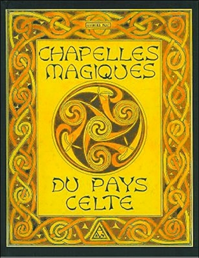 Chapelles magiques du pays celte