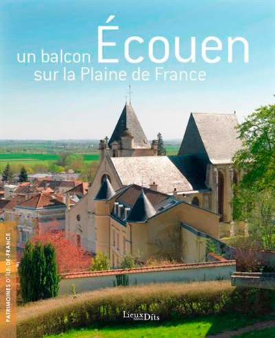 Ecouen : un balcon sur la Plaine de France