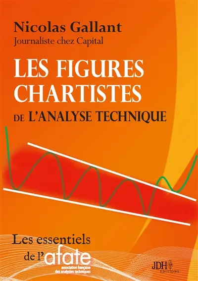 Les figures chartistes de l'analyse technique : Gagner en Bourse avec les figures de continuation et de retournement