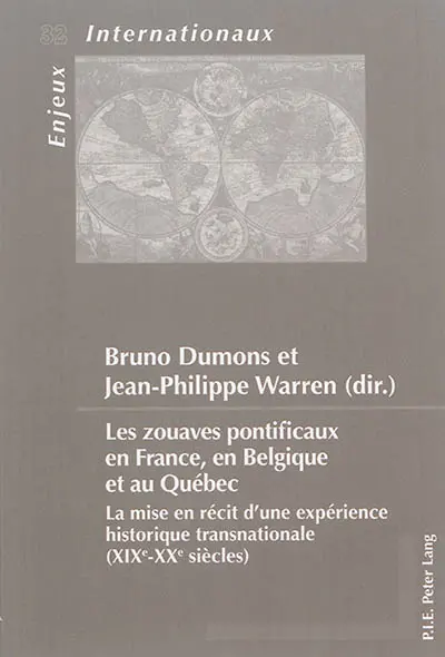 Les zouaves pontificaux en France, en Belgique et au Québec : la mise en récit d'une expérience historique transnationale (XIXe-XXe siècles)