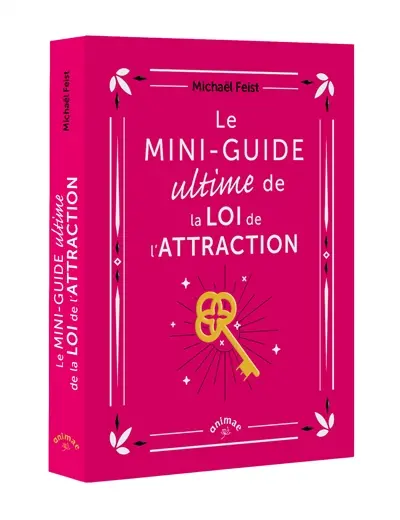 Le mini-guide ultime de la loi de l'attraction