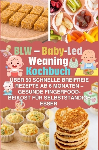 BLW - Baby-Led Weaning...