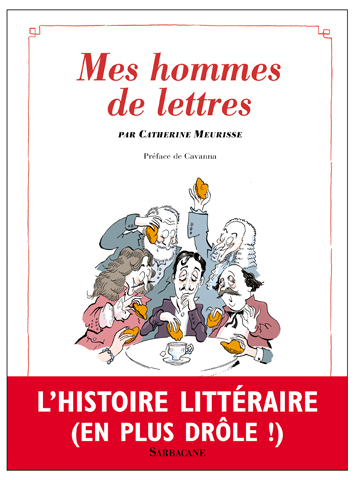 Mes hommes de lettres : petit précis de littérature française