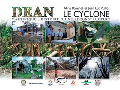 Dean, le cyclone : Martinique : histoire d'une reconstruction