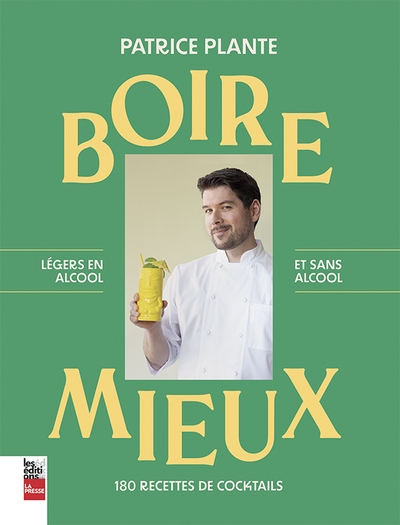 Boire mieux : 180 recettes...