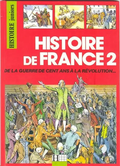 Histoire de France. Vol. 2. De la guerre de Cent Ans à la Révolution