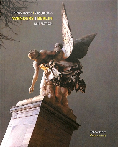 Wenders-Berlin : une fiction